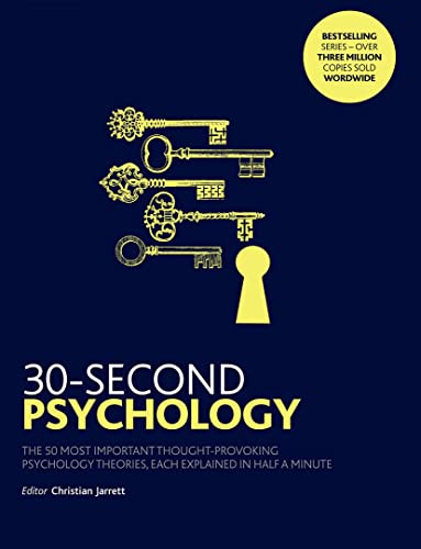 30-Second Psychology: The 50 Most Thought-Provoking Psychology Theories, Each Explained in Half a Minute (2018 Edition)