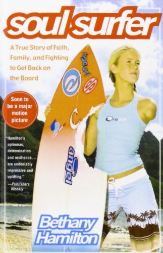Soul Surfer: A True Story of Faith, Family, and Fighting to Get Back on the Board
