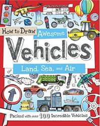 How to Draw Awesome Vehicles: Land, Sea, and Air