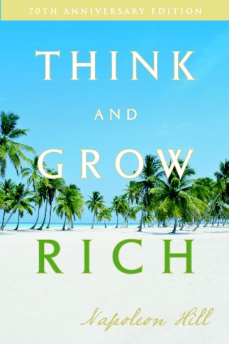 Think and Grow Rich: 70th Anniversary Edition (Updated)