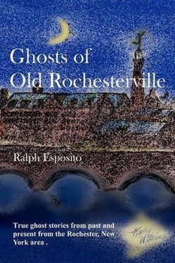 Ghosts Of Old Rochesterville