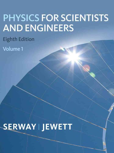 Physics for Scientists and Engineers, Volume 1