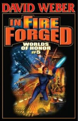 In Fire Forged: Worlds Of Honor 5