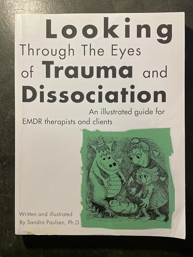 Looking Through the Eyes of Trauma and Dissociation