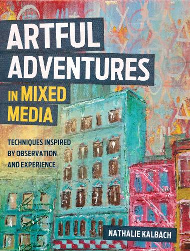 Artful Adventures in Mixed Media