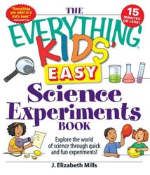 The "Everything" Kids' Easy Science Experiments Book