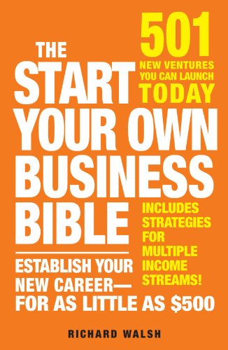 The Start Your Own Business Bible