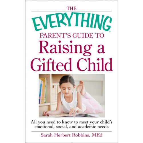 The Everything Parent's Guide to Raising a Gifted Child