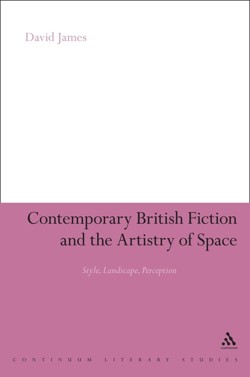 Contemporary British Fiction and the Artistry of Space