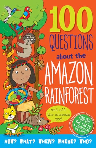 100 Questions About... Amazon Rainforest