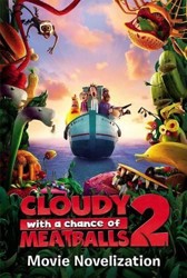 Cloudy with a Chance of Meatballs 2 Movie Novelization