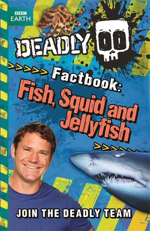 Deadly Factbook: Fish, Squid and Jellyfish