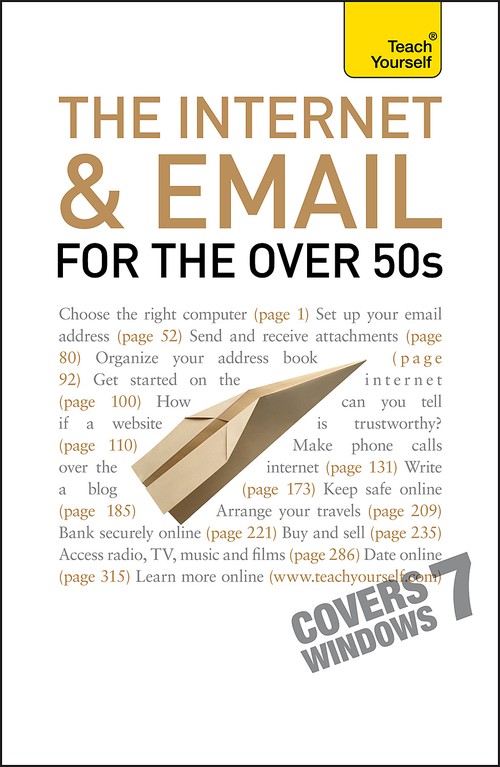 The Internet and Email For The Over 50s: Teach Yourself