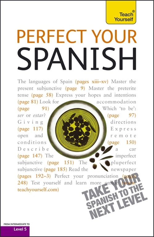Perfect Your Spanish 2E: Teach Yourself