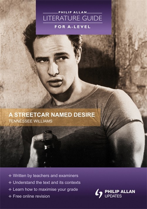 A Philip Allan Literature Guide (for A-Level): A Streetcar Named Desire