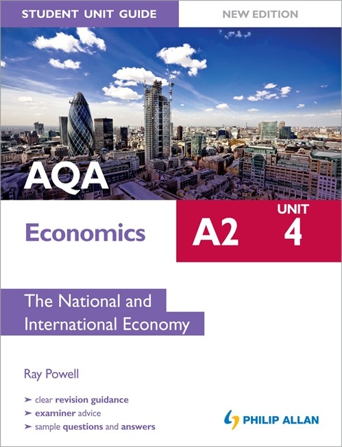 AQA A2 Economics Student Unit Guide New Edition: Unit 4 the National and International Economy