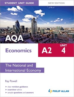 AQA A2 Economics Student Unit Guide New Edition: Unit 4 the National and International Economy