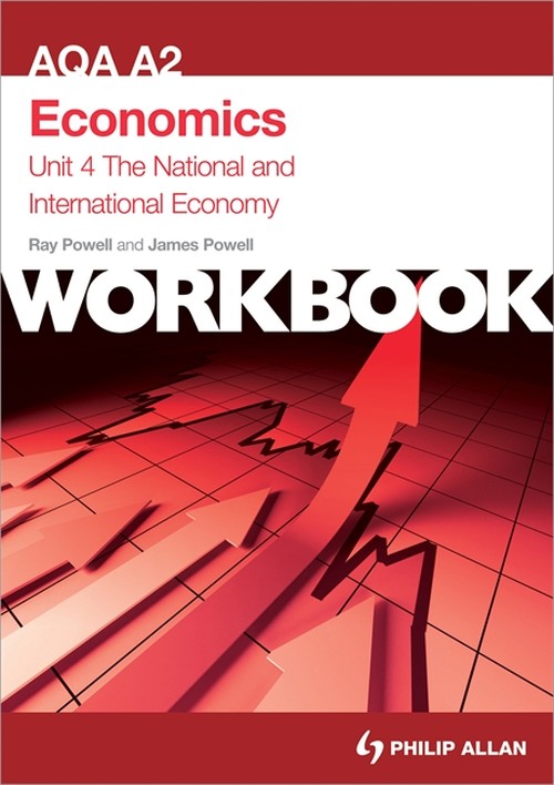 AQA A2 Economics Unit 4 Workbook: The National and International Economy