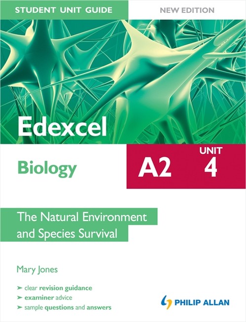 Edexcel A2 Biology Student Unit Guide: Unit 4 the Natural Environment and Species Survival
