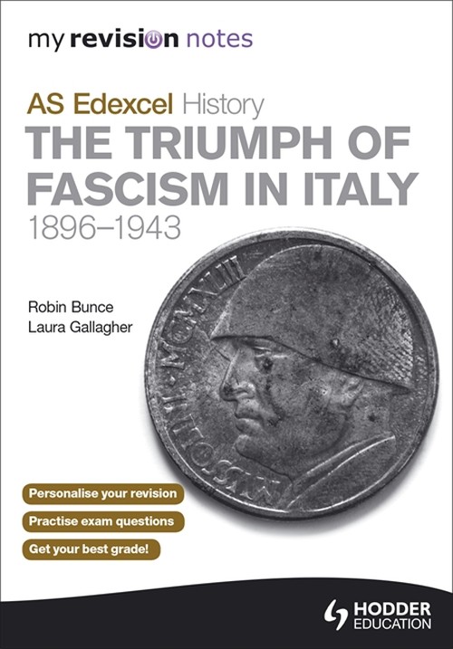 My Revision Notes AS Edexcel History: the Triumph of Fascism in Italy, 1896-1943
