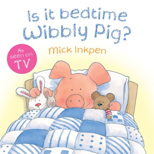 Is It Bedtime Wibbly Pig? Board Book