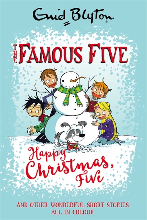 Famous Five Colour Short Stories: Happy Christmas, Five! And Other Wonderful Short Stories All In Colour