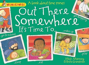 Wonderwise: Out There Somewhere It's Time To: A book about time zones