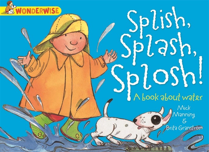 Splish, Splash, Splosh: A book about water