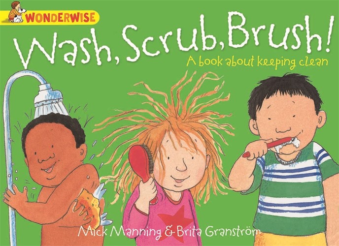 Wonderwise: Wash, Scrub, Brush: A book about keeping clean