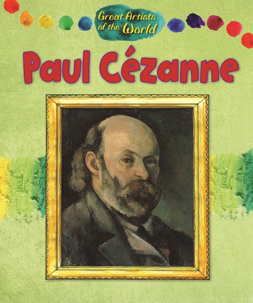 Great Artists of the World: Paul Cezanne