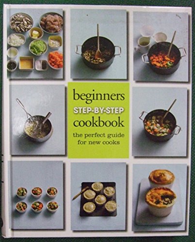 beginners Step-By-Step cookbook the perfect guide for new cooks