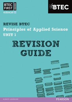 Pearson REVISE BTEC First in Applied Science: Principles of Applied Science Unit 1 Revision Guide - for 2027, 2028 exams