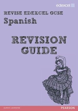 REVISE EDEXCEL: Edexcel GCSE Spanish Revision Guide