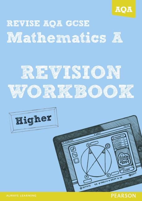 REVISE AQA: GCSE Mathematics A Revision Workbook Higher