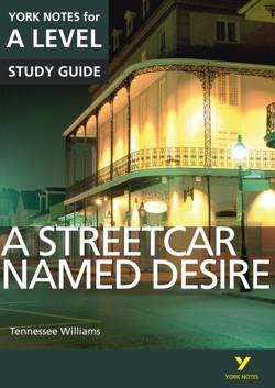 A Streetcar Named Desire York Notes A-level English Literature - for 2027, 2028 exams