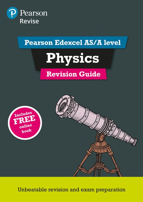 Pearson REVISE Edexcel AS/A Level Physics: Revision Guide incl. online revision - for 2027, 2028 exams