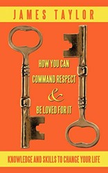 How You Can Command Respect and Be Loved for It