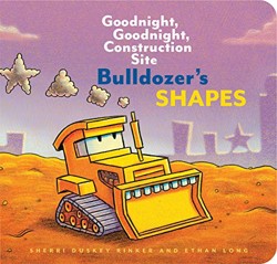 Bulldozers Shapes: Goodnight, Goodnight, Construction Site