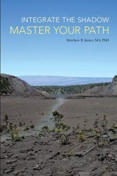 Integrate the Shadow, Master Your Path