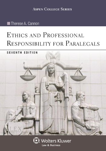 Ethics and Professional Responsibility for Paralegals, Seventh Edition