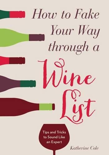 How to Fake Your Way Through a Wine List