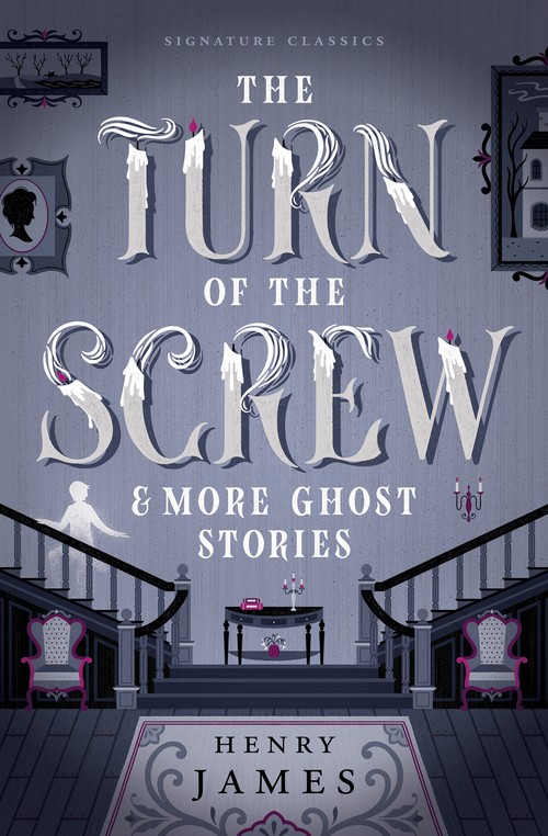 The Turn of the Screw and More Ghost Stories