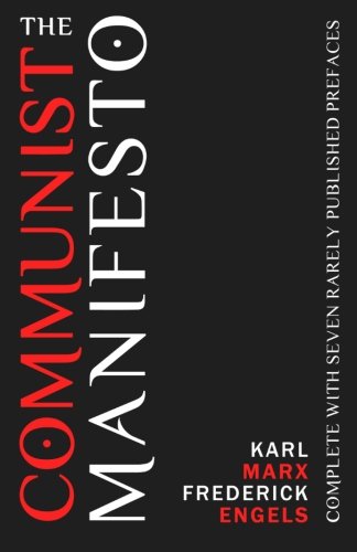 The Communist Manifesto: Complete With Seven Rarely Published Prefaces