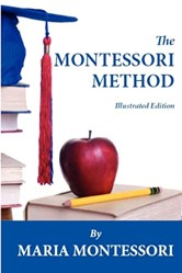 The Montessori Method (Illustrated Edition)