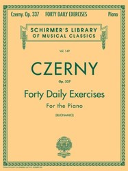 Czerny Op. 337 40 Daily Exercises: For the Piano with Prescribed Repetitions for Acquiring and Preservin Virtuosity (Schirmer Library of Classics)