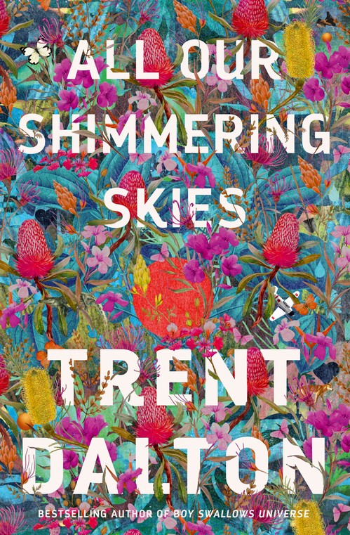 All Our Shimmering Skies: An extraordinary novel from the beloved bestselling award winning author of BOY SWALLOWS UNIVERSE and LOLA IN THE MIRROR