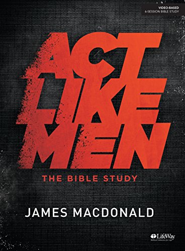 Act Like Men Bible Study Book