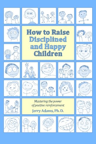 How to Raise Disciplined and Happy Children