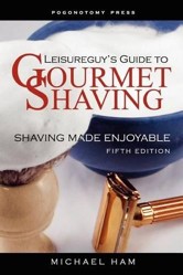 Leisureguy's Guide to Gourmet Shaving - Fifth Edition