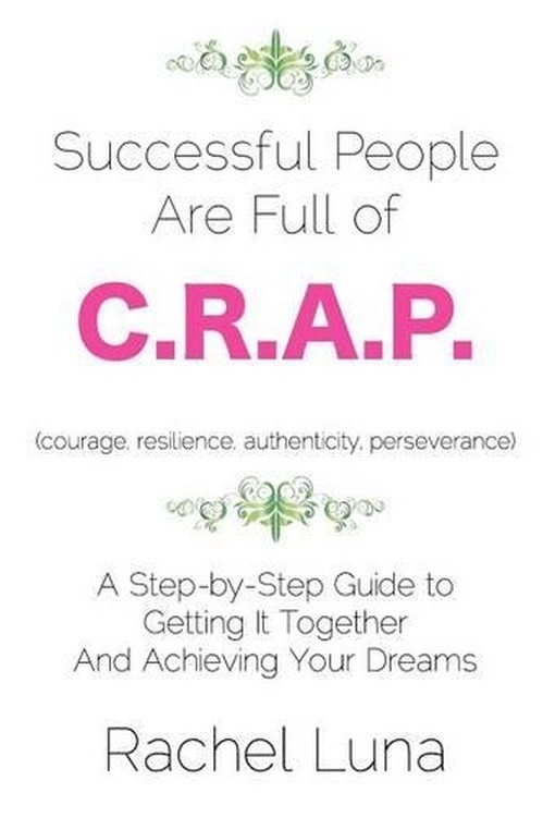 Successful People are Full of C.R.A.P.